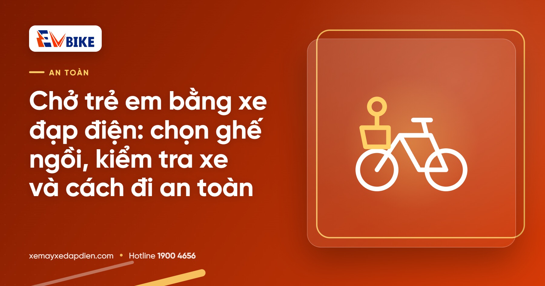 Chở trẻ em bằng xe đạp điện: chọn ghế ngồi, kiểm tra xe và cách đi an toàn