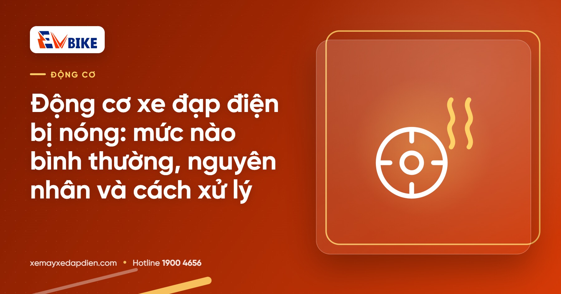 Động cơ xe đạp điện bị nóng: mức nào bình thường, nguyên nhân và cách xử lý