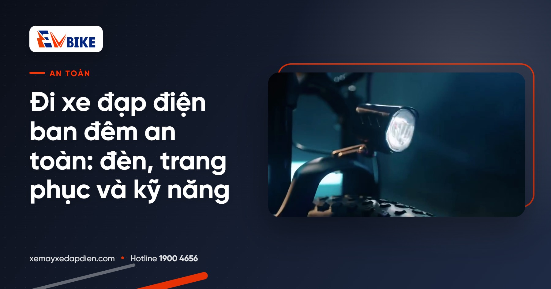 Đi xe đạp điện ban đêm an toàn: đèn, trang phục và kỹ năng