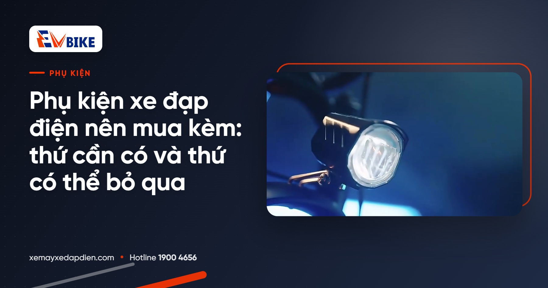 Phụ kiện xe đạp điện nên mua kèm: thứ cần có và thứ có thể bỏ qua